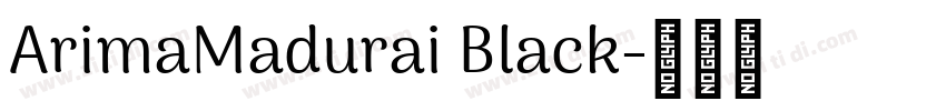 ArimaMadurai Black字体转换